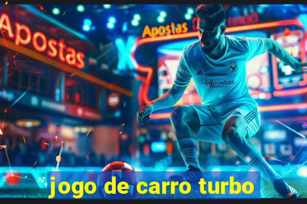 jogo de carro turbo